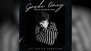 Gözde Öney - Her Şey Bitmiştir Artık (Official Audio)