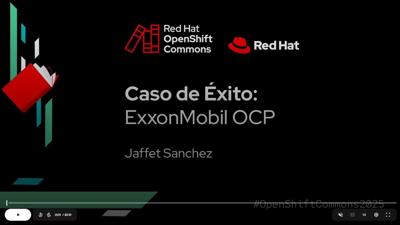 Openshift Commons Gathering Buenos Aires | Caso de Éxito: ExxonMobil ...