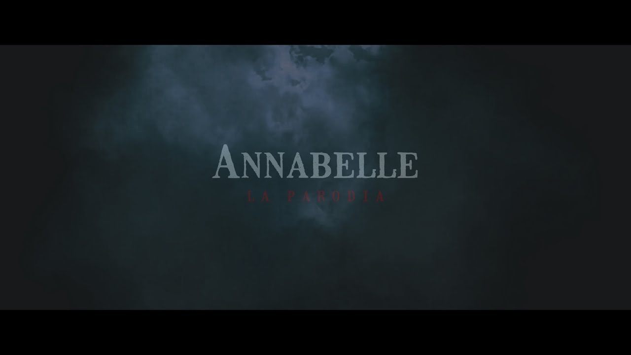 ANNABELLE /La Parodia