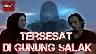 MJM | KISAH PENDAKIAN MISTIS TERSESAT DI GUNUNG SALAK