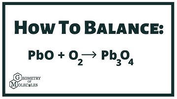 How to Balance PbO + O2 = Pb3O4