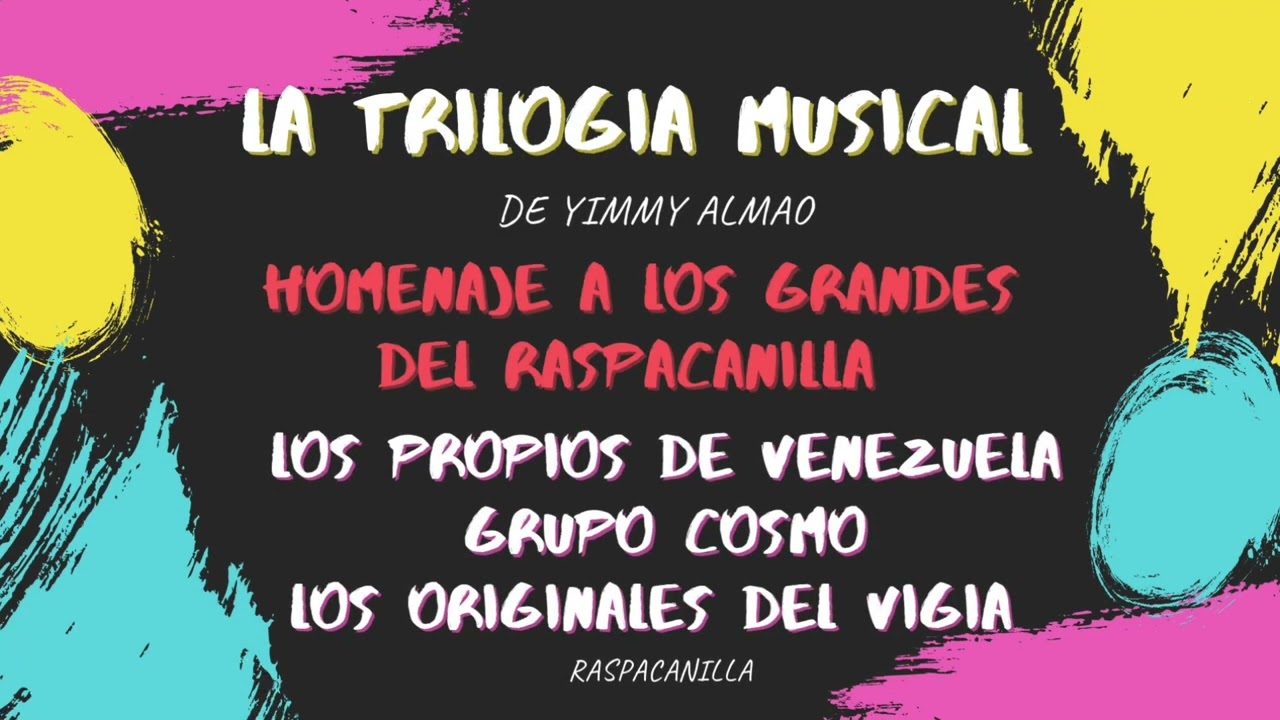 La Trilogía Musical - Homenaje a Los Propios , Los Originales y Grupo Cosmo - Raspacanilla