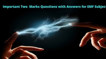 Important Two  Marks Questions with Answers for EMF Subject | ELECTRO MAGNETIC FIELDS |