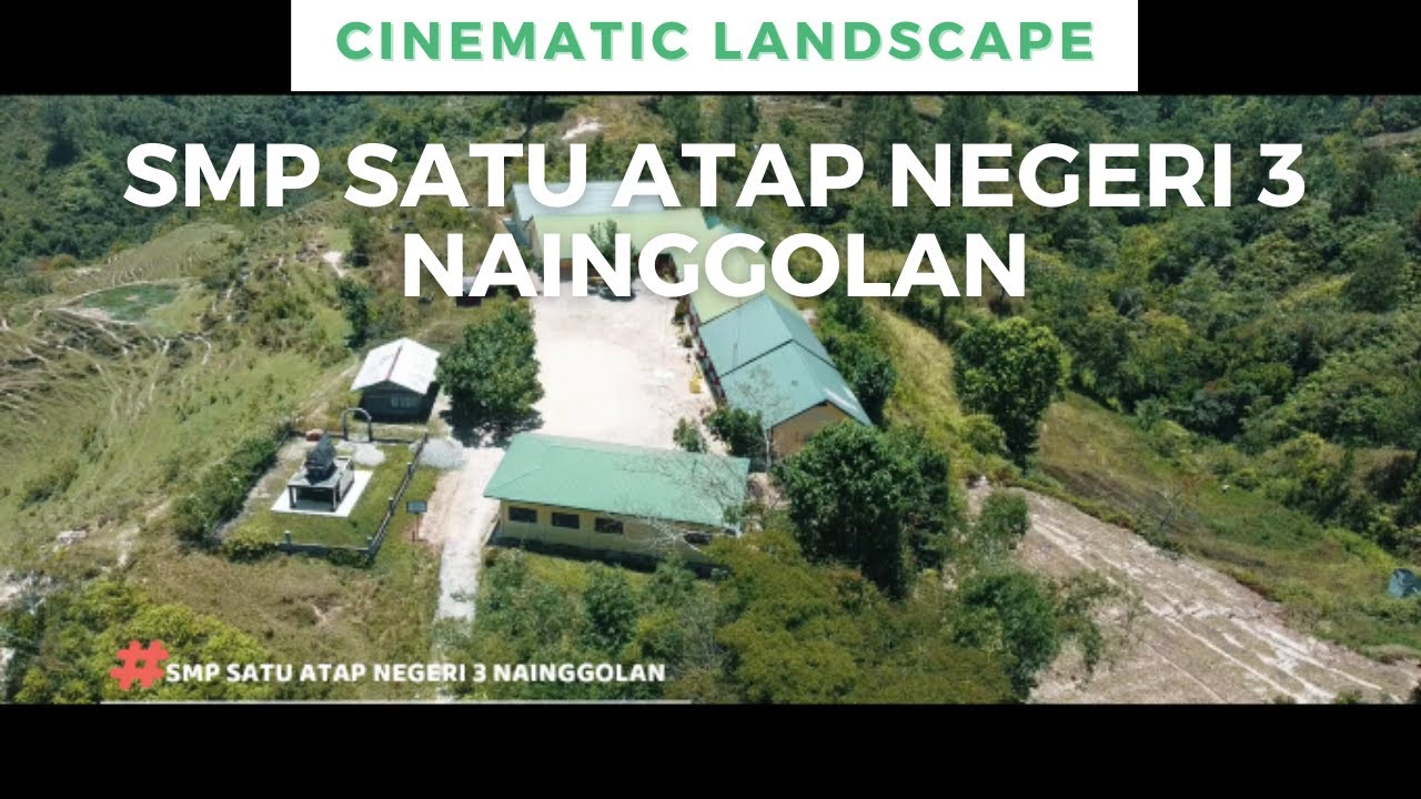 Cinematic Landscape SMP SATU ATAP NEGERI 3 NAINGGOLAN Kab. Samosir - Sumatera Utara