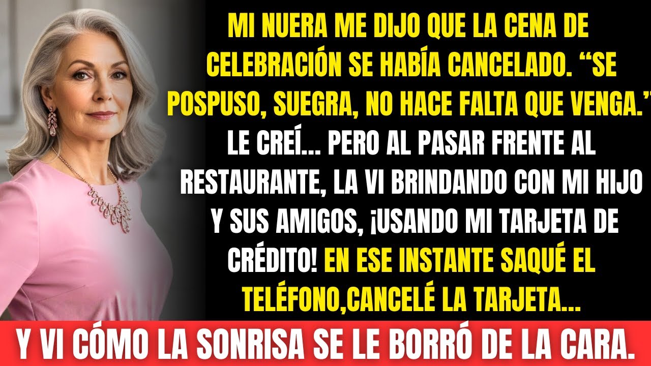 Mi nuera dijo: “Se canceló la cena.”Pero al pasar… la vi brindando con mi hijo ¡usando mi tarjeta!