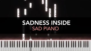 SADNESS INSIDE - Solo Piano
