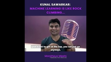 Morpheus Meets: Emerging Tech Practice - Episode 2 Machine Learning is like rock climbing
