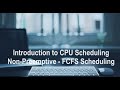 Introduction to CPU Scheduling and FCFS CPU Scheduling