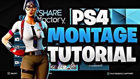 How I Make My Fortnite Montages On SHAREfactory (PS4 Montage Tutorial)