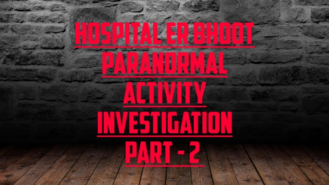 Haunted Er Hospital er Bhoot || Haunted Hospital || Paranormal activity ...