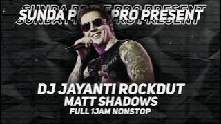 DJ JAYANTI [ ROCKDUT ] MATTS SHADOWS FULL 1 JAM