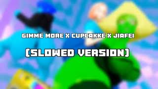 Gimme more x Cupcakke x Jiafei (Slowed version) (Version potaxie) 🥑👄🥑✨