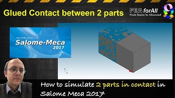 [Salome Meca Tutorial] Simulating glued contact in code aster