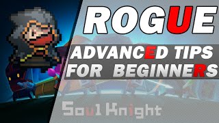 Soul Knight | Rogue 5 Advanced Tips for beginners