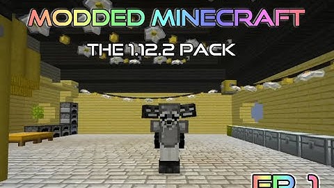Modded Minecraft - The 1.12.2 Pack | EP 1