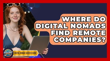 Where Do Digital Nomads Find Remote Companies? - Digital Nomad Success Guide