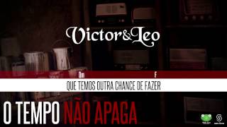 Victor & Leo - O Tempo Não Apaga (Oficial)