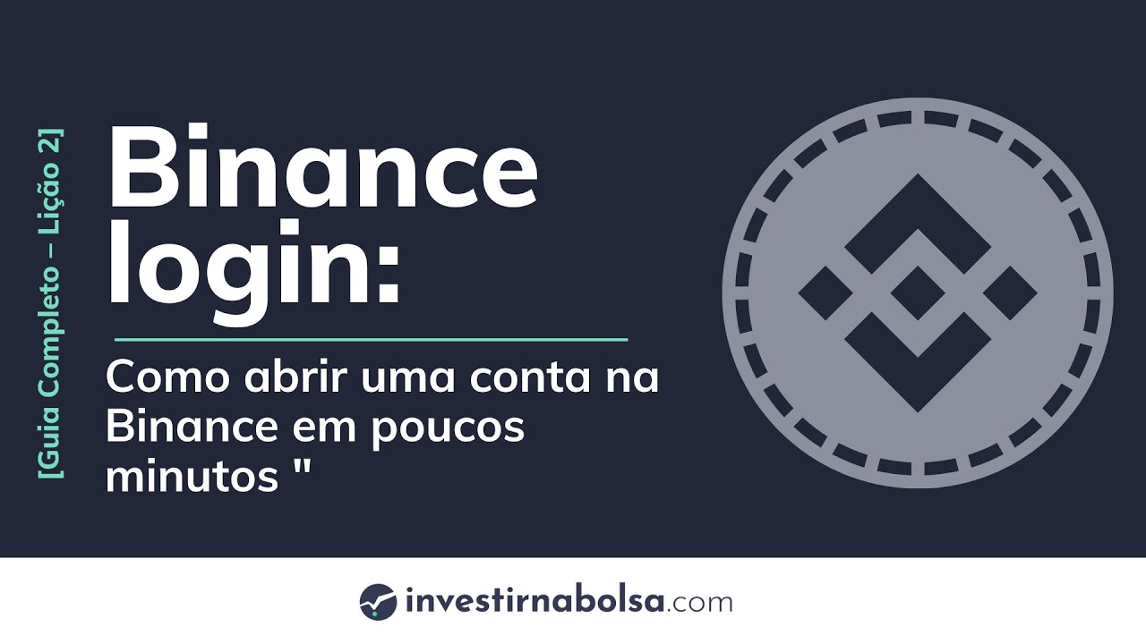 Binance login: como abrir sua conta [Guia Completo – Lição 2]