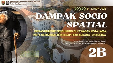 Dampak Socio-Spatial Penyediaan Fasilitas di Kota Lama Semarang Terhadap Tunanetra by Kelompok 2B