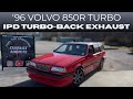 1996 Volvo 850R 2.3L i5 Turbo w/ IPd Turbo-Back Exhaust System!