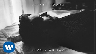 Jaymes Young - Stoned On You [] Resimi