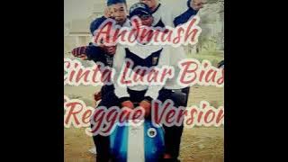 #andmash #cintaLuarBiasa #caverLagu #ReggaeVersion ANDMASH - CINTA LUAR BIASA (REGGAE VERSION LIRIC)