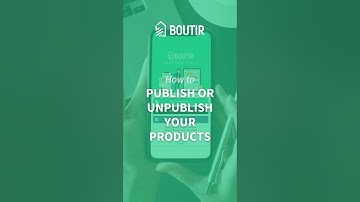 BOUTIR TUTORIALS: HOW TO PUBLISH AND UNPUBLISH PRODUCTS