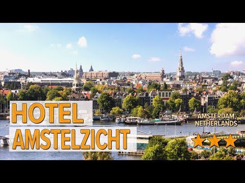 hotel amstelzicht hotel review hotels in amsterdam netherlands hotels