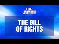 The Bill of Rights | Final Jeopardy! | JEOPARDY!