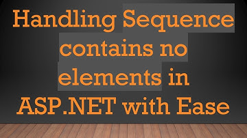 Handling Sequence contains no elements in ASP.NET with Ease