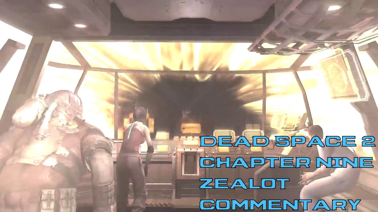 Dead Space 2 Zealot Difficulty Chapter 9 Commentary Youtube