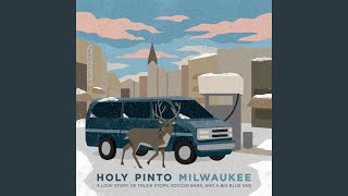 Video thumbnail of "Holy Pinto - Milwaukee"