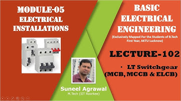Module-5 I L-102 I Basic Electrical Engineering I LT Switchgear (MCB, MCCB, ELCB)