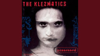 Video thumbnail of "The Klezmatics - Dybbuk Shers"