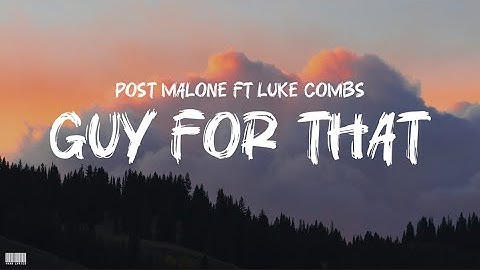 Post Malone - Guy For That (Lyrics) ft. Luke Combs