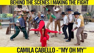 Camila Cabello - My Oh My Behind The Scenes Bts Fight Scene