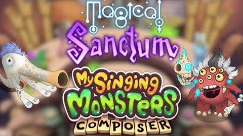 Magical Sanctum but it’s My Singing Monsters Composer (Update 8)