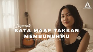 SUPERIOTS - SORRY WON'T KILL YOU (COVER BY AKUSTICSANNN)