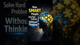 How Smart People Solve Hard Problems Without Thinking #DMNBrainHack #facts #selfimprovement