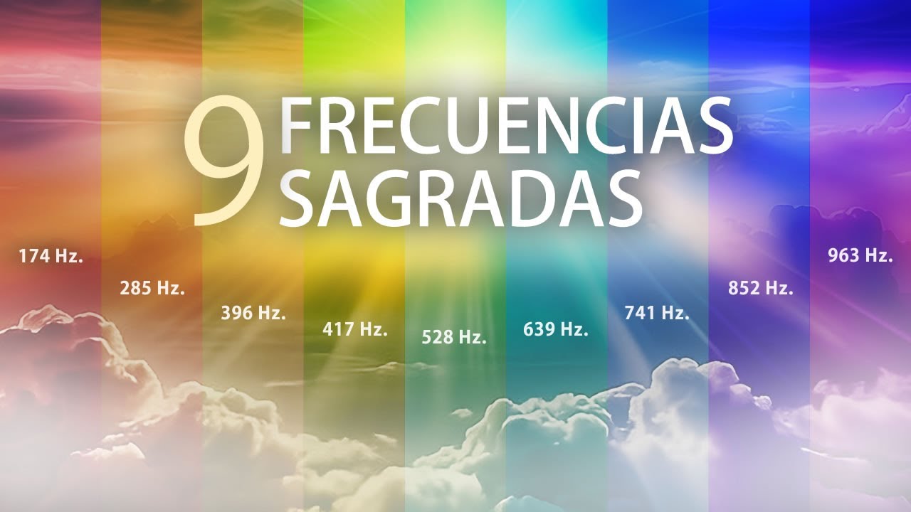 LAS 9 FRECUENCIAS SAGRADAS 🌟 ELEVA LA VIBRACIÓN DE TODO Y DE TODOS.