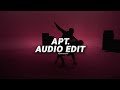 Apt Rosè Bruno Mars Edit Audio Apt Rosè Bruno Mars Edit Audio