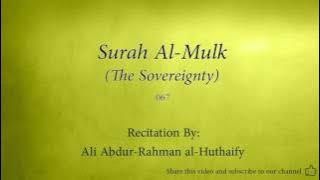 Surah Al Mulk The Sovereignty   067   Ali Abdur Rahman al Huthaify   Quran Audio