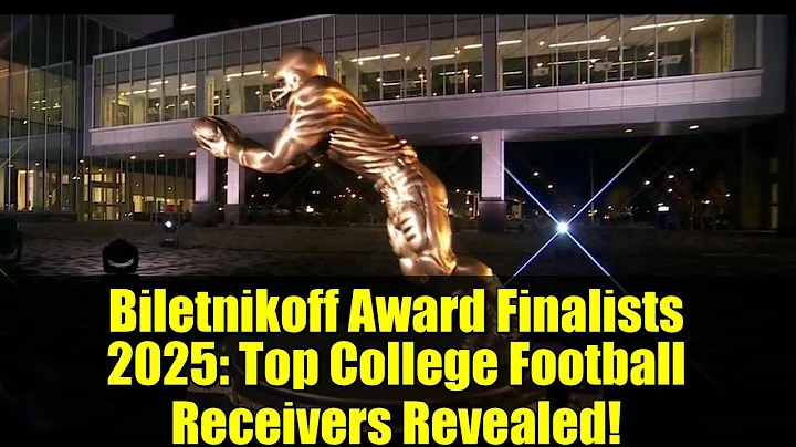 Biletnikoff Award Finalists 2025: Top College Football Receivers Revealed!