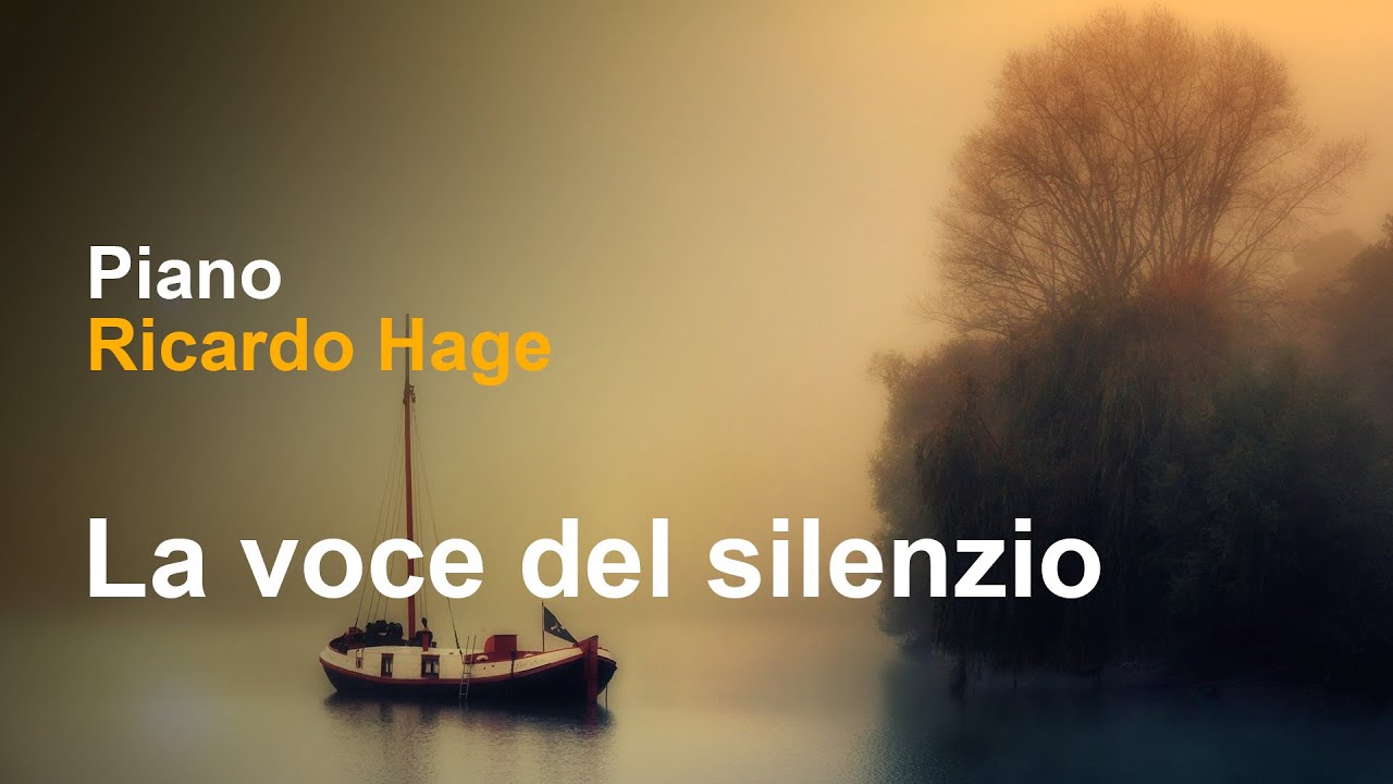 La voce del silenzio - Piano - Ricardo Hage - YouTube