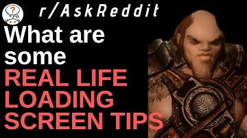 REAL LIFE LOADING SCREEN TIPS   Ask Reddit