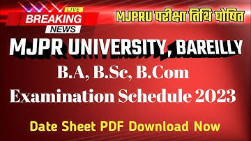 Mjpru B.A, B.Sc, B.Com Mains Exam Time Table Declared 2023 | Mjpru Date sheet download 2023 |