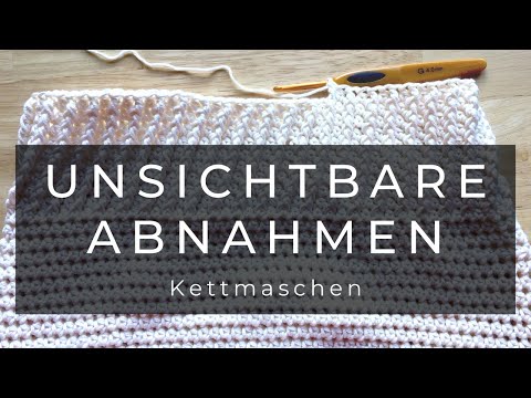 Unsichtbare Abnahme bei Kettmaschen - Grundkurs Häkeln