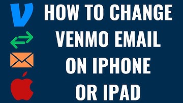 How to Change Venmo Email on iPhone or iPad