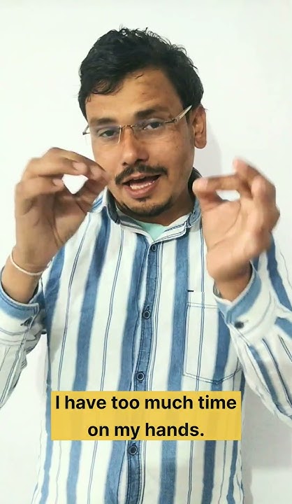 I Have Too Much Time On My Hands Meaning In Hindi shorts YouTube i-have-too-much-time-on-my-hands-meaning-in-hindi-shorts-youtube