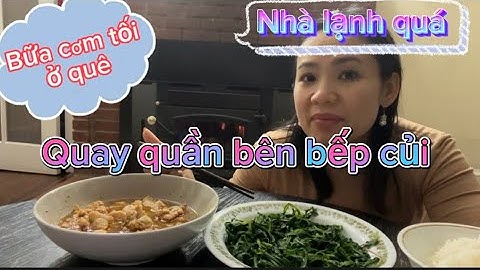 @thao❤️Bữa cơm tối ở nông thôn, nước Mỹ, hai mẹ con quay quần bên bếp củi _ nhà lạnh quá